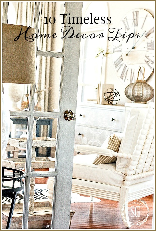 10 Timeless Home Decor Tips- for Lory-stonegableblog.com