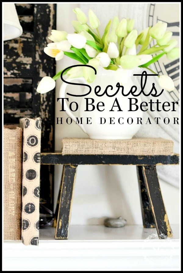 SECRETS-TO-BE-A-BETTER-HOME-DECORATOR-title-page-stonegableblog.com